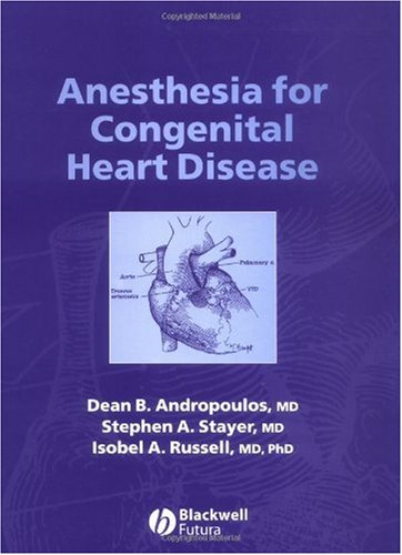 Anesthesia For Congenital Heart Disease 1st Edition Isobel A Russell Stephen A Stayer