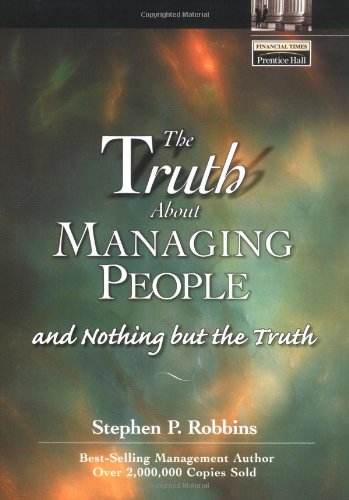 The Truth About Managing Peopleand Nothing But The Truth 3rd Stephen P Robbins
