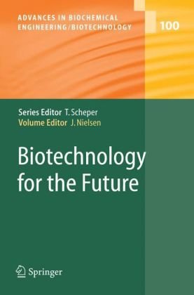 Biotechnology For The Future 1st Edition Jens Nielsen