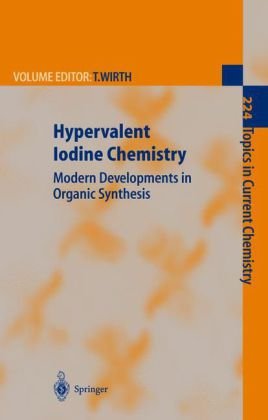 Hypervalent Iodine Chemistry Modern Developments In Organic Synthesis Incomplete 1st Edition Thomas Wirth Auth