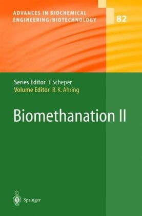 Advances In Biochemical Engineering Biotechnology Volume 082 Biomethanation Ii 1st Edition Birgitte K Ahring Editor