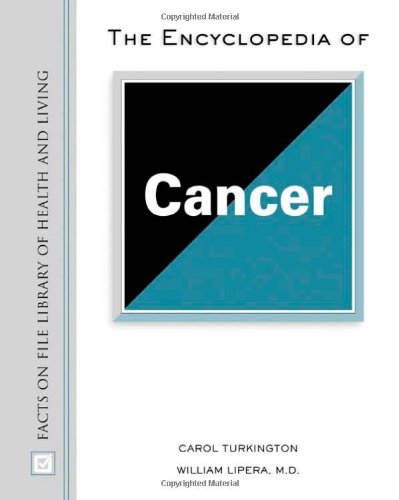 The Encyclopedia Of Cancer Facts On File Library Of Health And Living 1st Edition Carol Turkington