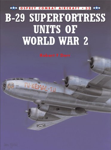 Osprey Combat Aircraft 033 B29 Superfortress Units Of World War Ii Robert Dorr