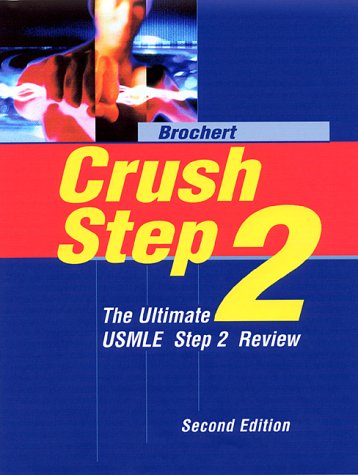Crush Step 2 The Ultimate Usmle Step 2 Review 2nd Edition Adam Brochert