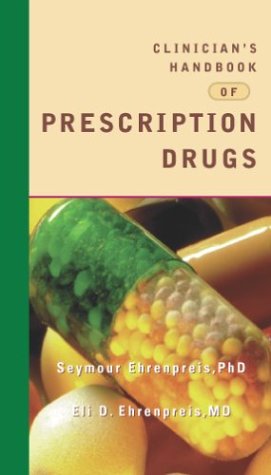 Clinicians Handbook Of Prescription Drugs 1st Edition Seymour Ehrenpreis