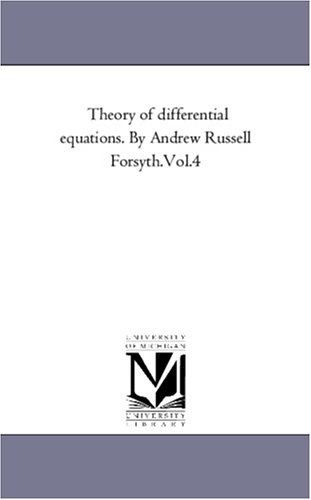 Theory Of Differential Equations Volume Iv Part 3 Ordinary Linear Equations Andrew Russell Forsyth