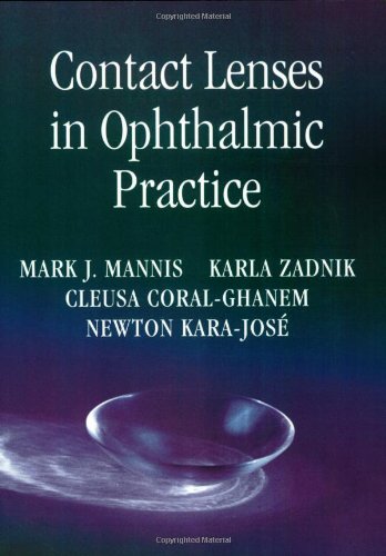 Contact Lenses In Ophthalmic Practice 1st Edition Mark J Mannis Karla Zadnik Cleusa Coralghanem Newton Karajos
