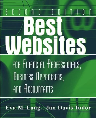 Best Websites For Financial Professionals Business Appraisers And Accountants Second Edition 2nd Edition Eva M Lang Jan Davis Tudor