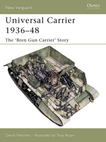 Universal Carrier 193648 The Bren Gun Carrier Story David Fletcher