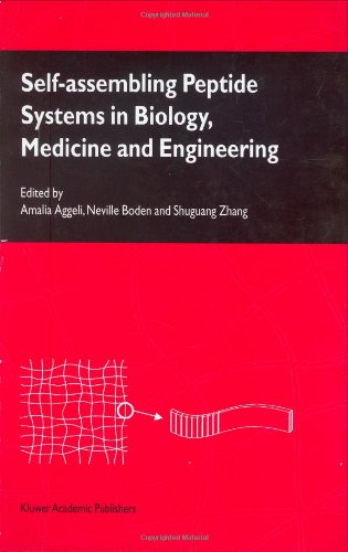 Selfassembling Peptide Systems In Biology Medicine And Engineering 1st Edition A Aggeli Editor