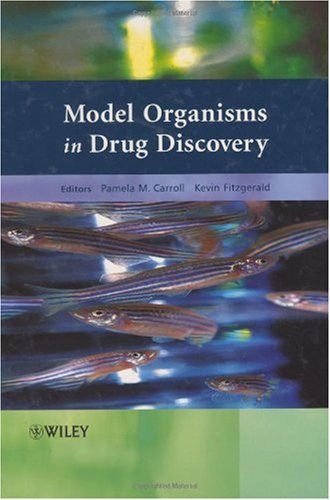 Model Organisms In Drug Discovery 1st Edition Pamela M Carroll