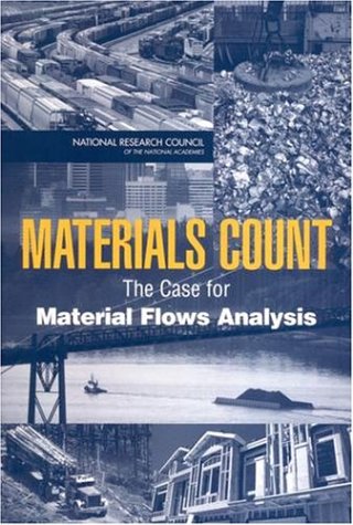 Materials Count The Case For Material Flows Analysis 1st Edition National Research Council
