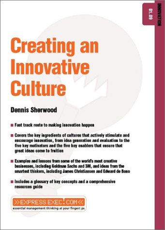 Creating An Innovative Culture Express Exec 1st Edition Dennis Sherwood