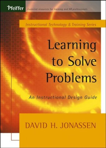 Learning To Solve Problems An Instructional Design Guide Tech Training Series 1st Edition David H Jonassen