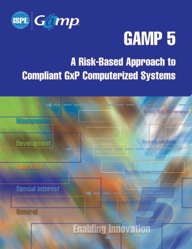 Gamp 5 A Riskbased Approach To Compliant Gxp Computerized Systems Papcdr Ispe Headquarters