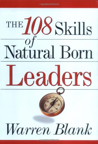 The 108 Skills Of Natural Born Leaders Warren Blank