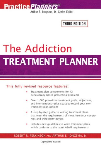 The Addiction Treatment Planner 3rd Edition Practice Planners 3rd Edition Robert R Perkinson