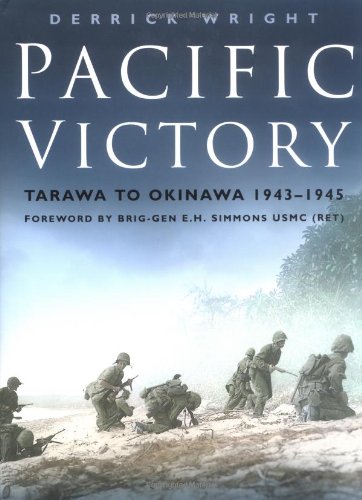 Pacific Victory Tarawa To Okinawa 19431945 First Edition Derrick Wright