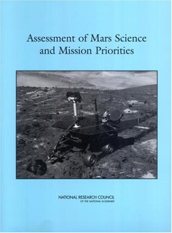 Assessment Of Mars Science And Mission Priorities Committee On Planetary And Lunar Exploration