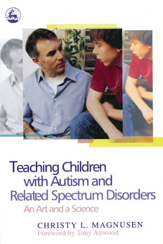 Teaching Children With Autism And Related Spectrum Disorders An Art And A Science 1st Edition Christy L Magnusen