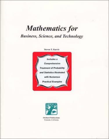 Mathematics For Business Science And Technology Steven T Karris