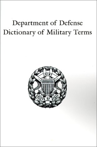 Department Of Defense Dictionary Of Military And Associated Terms 200104 Amended 200610 Joint Pub 102 Agency Of The Department Of Defense
