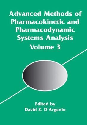 Advanced Methods Of Pharmacokinetic And Pharmacodynamic Systems Analysis Volume 3 The International Series In Engineering And Computer Science 1st Edition David Z Dargenio