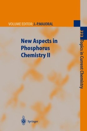 Topics In Current Chemistry 223 New Aspects In Phosphorus Chemistry Ii 1st Edition Jeanpierre Majoral Editor