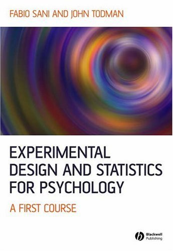 Experimental Design And Statistics For Psychology A First Course 1st Edition Fabio Sani Gareth Schott John Todman