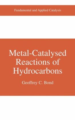 Metalcatalysed Reactions Of Hydrocarbons Fundamental And Applied Catalysis 1st Edition Geoffrey C Bond