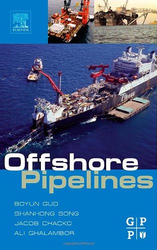 Offshore Pipelines Boyun Guo Shanhong Song Ali Ghalambor Jacob Chacko