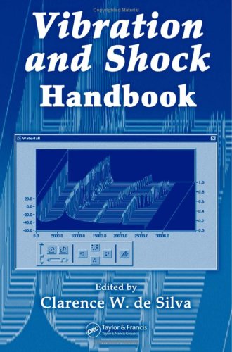 Vibration And Shock Handbook Mechanical Engineering 1st Edition Clarence W De Silva