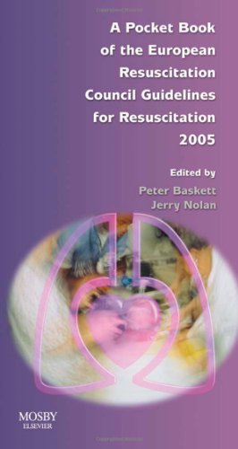 A Pocket Book Of The European Resuscitation Council Guidelines For Resuscitation 2005 1st Edition Peter Baskett Editor