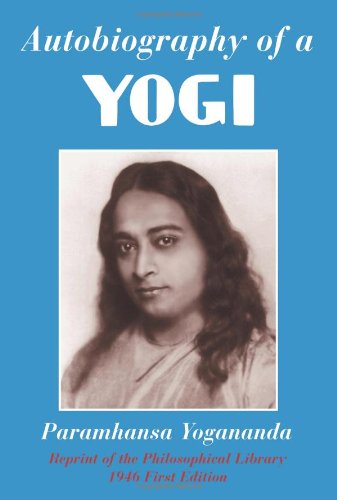 Autobiography Of A Yogi 2nd Edition The Original 1946 Edition Plus Bonus Material 2nd Edition Paramhansa Yogananda