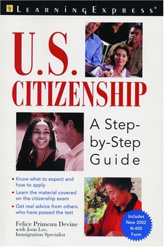 Us Citizenship A Step By Step Guide 1st Edition Felice Devine