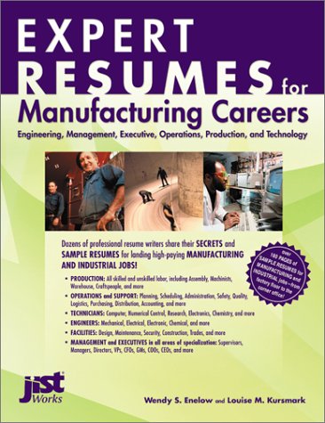 Expert Resumes For Manufacturing Careers Engineering Management Executive Operations Production And Technology Wendy S Enelow Louise M Kursmark