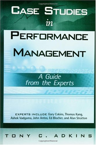 Case Studies In Performance Management A Guide From The Experts Sas Institute Inc 1st Edition Tony C Adkins