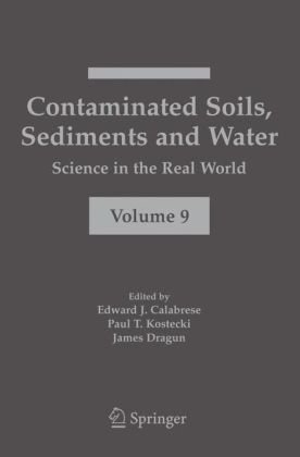 Contaminated Soils Sediments And Water Science In The Real World 1st Edition Edward J Calabrese