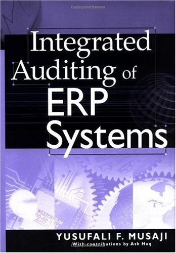 Integrated Auditing Of Erp Systems 1st Edition Yusufali F Musaji