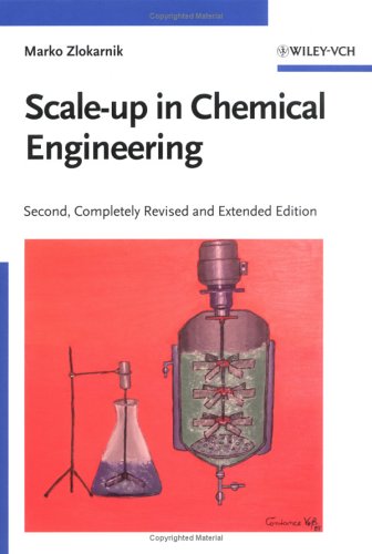 Scaleup In Chemical Engineering 2nd Edition 2nd Completely Revised And Enlarged Edition Marko Zlokarnik