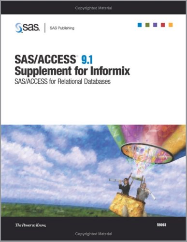 Sas Access 91 Supplement For Informix Sas Access For Relational Databases The Sas Technical Team Writers