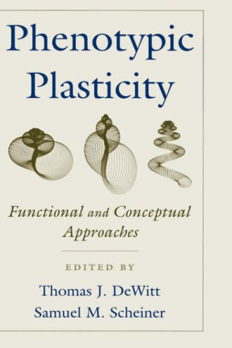 Phenotypic Plasticity Functional And Conceptual Approaches Life Sciences Samuel M Scheiner