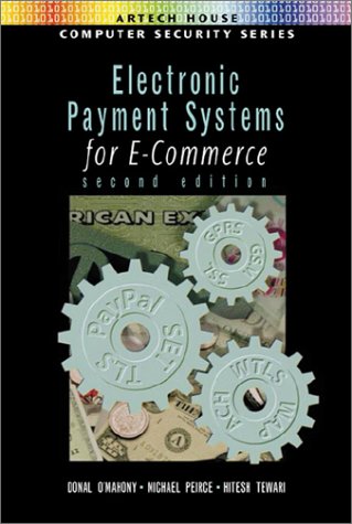 Electronic Payment Systems For Ecommerce Artech House Computer Security Series Donald Omahony