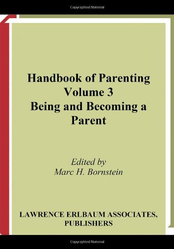Handbook Of Parenting Second Edition Volume 3 Being And Becoming A Parent 2nd Edition Marc Bornstein Editor