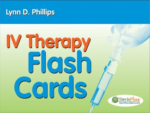 Iv Therapy Flash Cards 1st Edition Lynn D Phillips