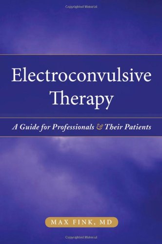 Electroconvulsive Therapy A Guide For Professionals And Their Patients 2nd Edition Max Fink Md