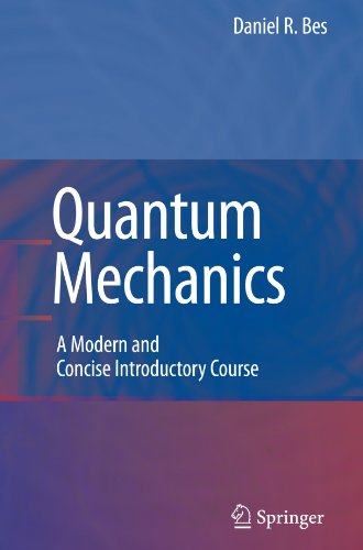 Quantum Mechanics A Modern And Concise Introductory Course Advanced Texts In Physics 2nd Daniel Bes