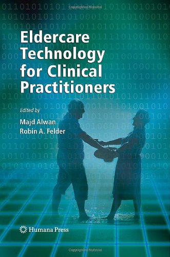 Eldercare Technology For Clinical Practitioners Aging Medicine 1st Edition Majd Alwan