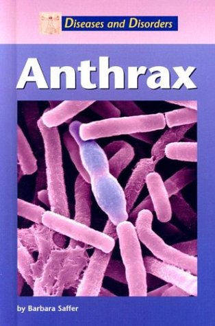 Anthrax Diseases And Disorders Library Binding Barbara Saffer