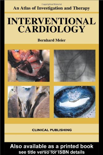 An Atlas Of Investigation And Therapy Interventional Cardiology 1st Edition Bernhard Meier